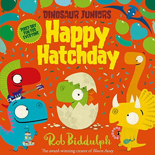 Happy Hatchday: Bilderbuch (Dinosaur Juniors, Band 1)