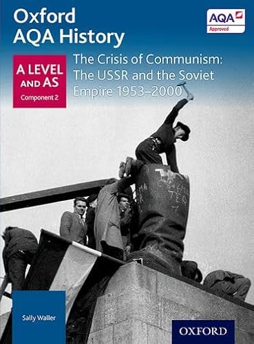 Oxford AQA History for A Level: The Crisis of Communism: The USSR and the Soviet Empire 1953-2000 von Oxford University Press