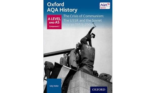 Oxford AQA History for A Level: The Crisis of Communism: The USSR and the Soviet Empire 1953-2000 von Oxford University Press