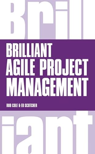 Brilliant Agile Project Management: A Practical Guide to Using Agile, Scrum and Kanban von Pearson Business