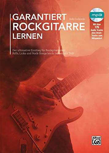 Garantiert Rockgitarre lernen: Der ultimative Einstieg für Rockgitarristen! Riffs, Licks und Rock-Songs leicht lernen mit TAB! (Garantiert Lernen) Garantiert Rockgitarre lernen: Der ultimative Einstieg für Rockgitarristen! Riffs, Licks und Rock-Songs leicht lernen mit TAB! (Garantiert Lernen) von Alfred Music