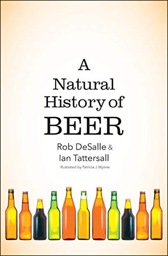 A Natural History of Beer von Yale University Press