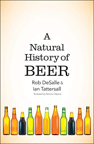 A Natural History of Beer von Yale University Press
