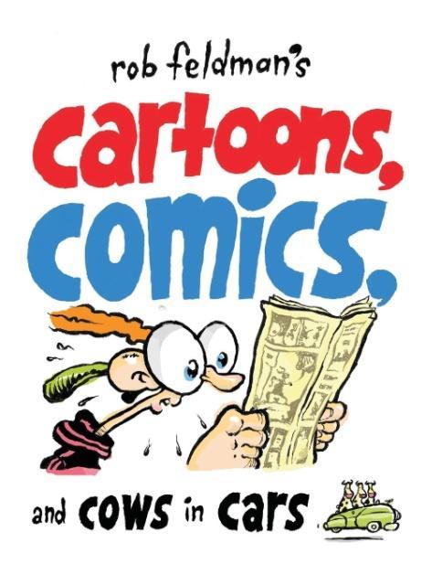 Rob Feldman's Cartoons Comics and Cows in Cars von Comicoz