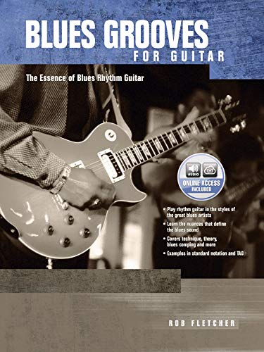 Blues Grooves for Guitar: The Essence of Blues Rhythm Guitar, Book & CD: The Essence of Blues Rhythm Guitar, Book & Online Audio