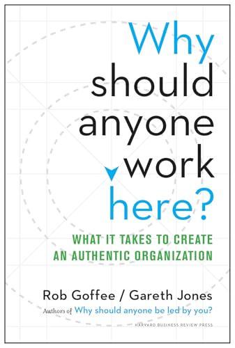 Why Should Anyone Work Here?: What It Takes to Create an Authentic Organization von Harvard Business Review Press