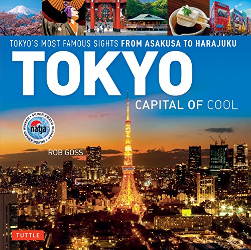Tokyo - Capital of Cool: Tokyo's Most Famous Sights from Asakusa to Harajuku von Tuttle Publishing