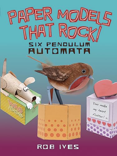 Paper Models That Rock!: Six Pendulum Automata (Dover Origami Papercraft)