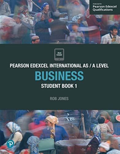 PEARSON EDEXCEL INTERNATIONAL AS / A LEVEL BUSINESS: STUDENT BOOK 1 (Edexcel International A Level)
