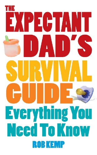 The Expectant Dad's Survival Guide: Everything You Need to Know von Vermilion