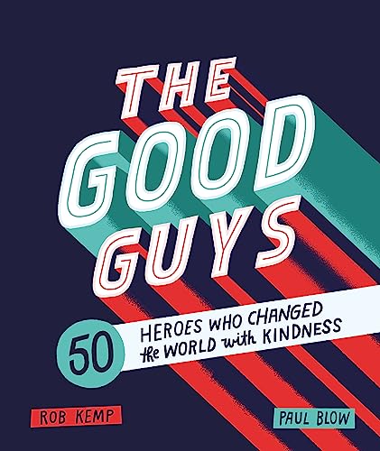 The Good Guys: 50 Heroes Who Changed the World with Kindness von Wren & Rook