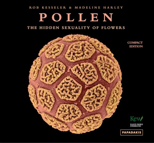 Pollen: The Hidden Sexuality of Flowers: The Hidden Sexuality of Plants (Seeds / Pollen / Fruit) von Acc Art Books