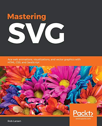 Mastering SVG von Packt Publishing