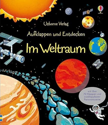 Aufklappen und Entdecken: Im Weltraum (Aufklappen-und-Entdecken-Reihe) von Usborne