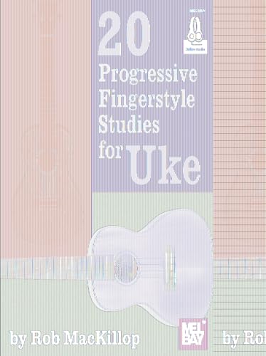 20 Progressive Fingerstyle Studies for Uke: With Online Audio von Mel Bay Publications, Inc.