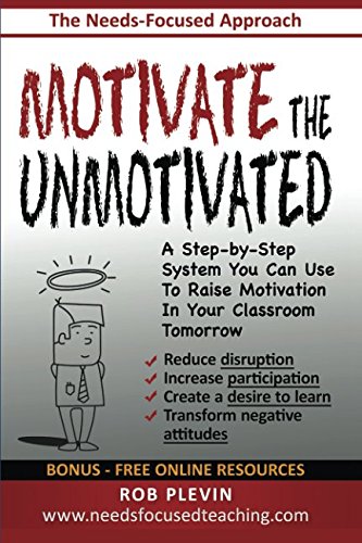 Motivate the Unmotivated: A step-by-step system you can use to raise motivation in your classroom tomorrow von Independently published