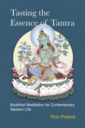 Tasting the Essence of Tantra: Buddhist Meditation for Contemporary Western Life (Essence of Tantra Series) von Mudra Publications
