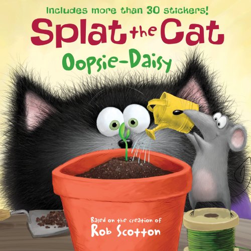 Splat the Cat: Oopsie-Daisy: Includes More Than 30 Stickers! Splat the Cat: Oopsie-Daisy: Includes More Than 30 Stickers!