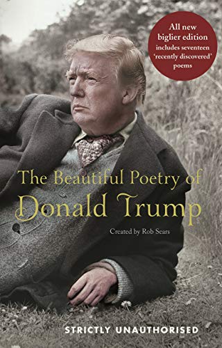The Beautiful Poetry of Donald Trump: Strictly Unauthorised von Canongate Books