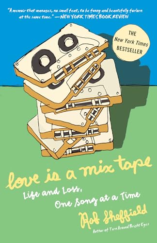 Love Is a Mix Tape: Life and Loss, One Song at a Time