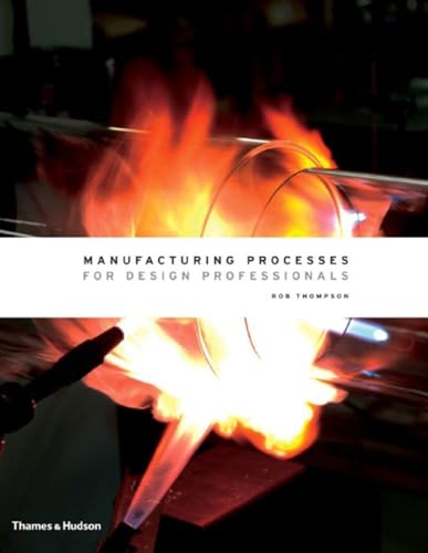 Manufacturing Processes for Design Professionals von Thames & Hudson
