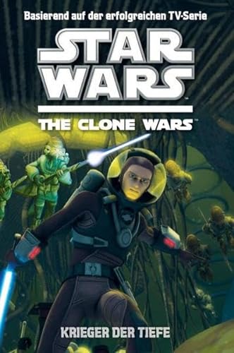 Star Wars The Clone Wars Jugendroman, Bd. 3: Krieger der Tiefe von Panini