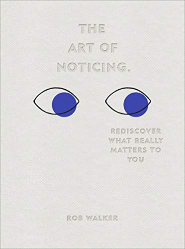 The Art of Noticing: Rediscover What Really Matters to You von Random House UK Ltd