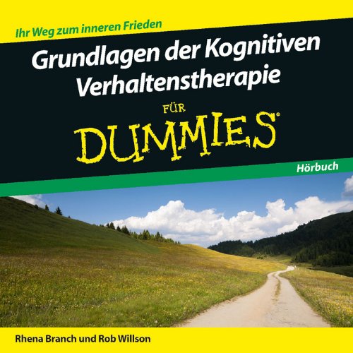 Grundlagen der Kognitiven Verhaltenstherapie für Dummies Hörbuch: Ihr Weg zum inneren Frieden von Wiley-VCH