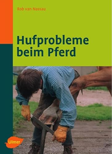 Hufprobleme beim Pferd (Veterinärmedizin) von Ulmer Eugen Verlag