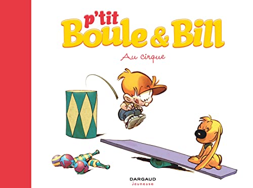 P'tit Boule & Bill - Tome 6 - Au cirque P'tit Boule & Bill - Tome 6 - Au cirque von DARGAUD