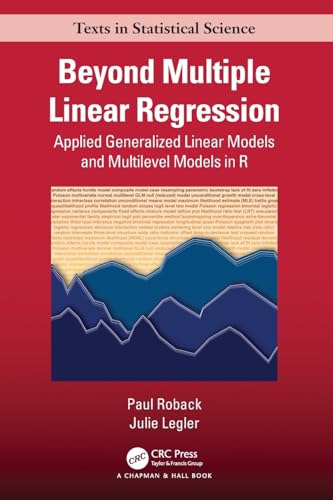 Beyond Multiple Linear Regression: Applied Generalized Linear Models And Multilevel Models in R (Chapman & Hall/Crc Texts in Statistical Science) von Chapman & Hall/CRC