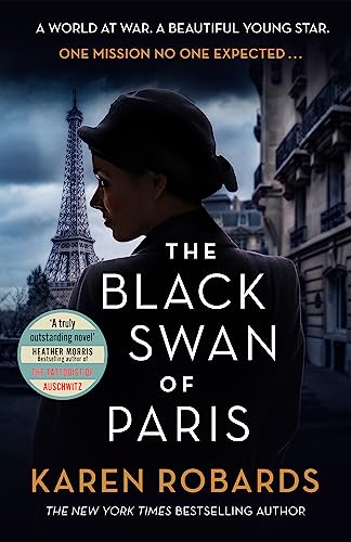 The Black Swan of Paris: The heart-breaking, gripping historical thriller for fans of Heather Morris