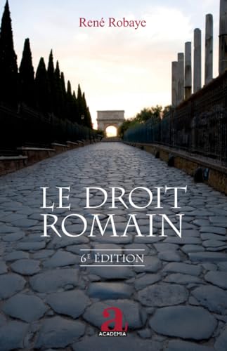 Le Droit romain: (6e édition) von Academia