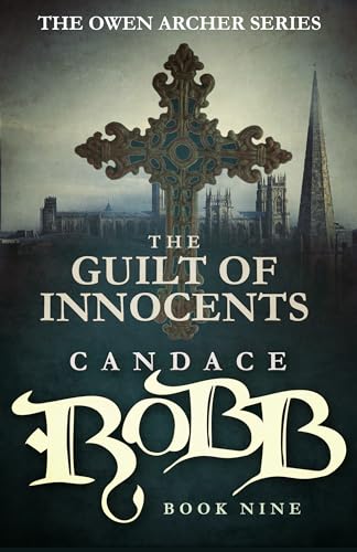 The Guilt of Innocents: The Owen Archer Series - Book Nine