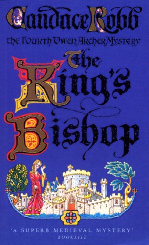 King's Bishop: (The Owen Archer Mysteries: book IV): get transported to medieval times in this mesmerising murder mystery that will keep you hooked von Arrow