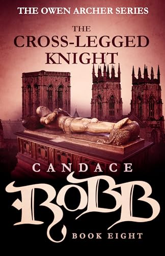 The Cross-Legged Knight: The Owen Archer Series - Book Eight