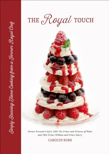 The Royal Touch: Simply Stunning Home Cooking from a Royal Chef von Acc Art Books