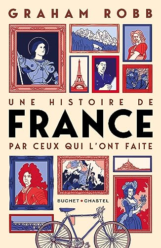 Une histoire de France par ceux qui l'ont faite