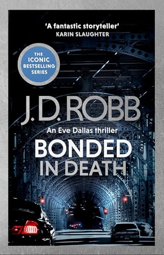 Bonded in Death: An Eve Dallas thriller (In Death 60) von Piatkus Books