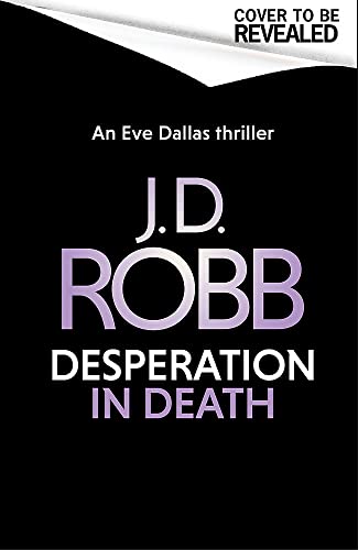 Desperation in Death: An Eve Dallas thriller (In Death 55) von Piatkus Books