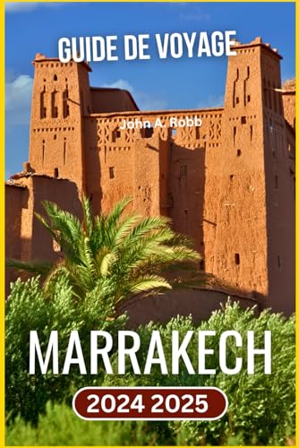 Marrakech Guide de voyage 2024 2025: Explorez les principales attractions, la culture locale et des conseils pratiques pour un voyage inoubliable Marrakech Guide de voyage 2024 2025: Explorez les principales attractions, la culture locale et des conseils pratiques pour un voyage inoubliable von Independently published