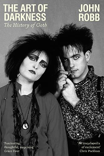 The art of darkness: The history of goth von Manchester University Press