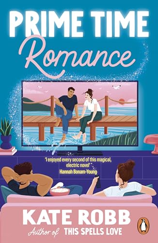 Prime Time Romance: The brand new, magical rom-com full of 90s nostalgia, from the author of This Spells Love von Penguin