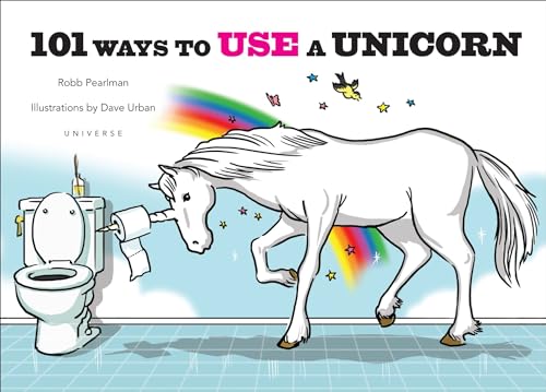 101 Ways to Use a Unicorn von Universe Publishing