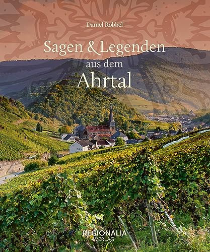 Sagen und Legenden aus dem Ahrtal von Regionalia Verlag