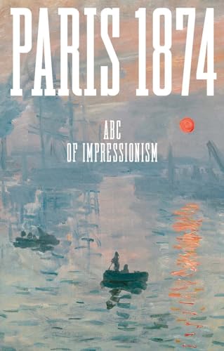 Paris 1874. ABC of Impressionism von RMN