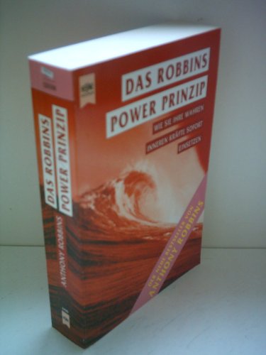 Das Robbins Power Prinzip - Wie sie ihre wahren inneren Kräfte sofort einsetzen