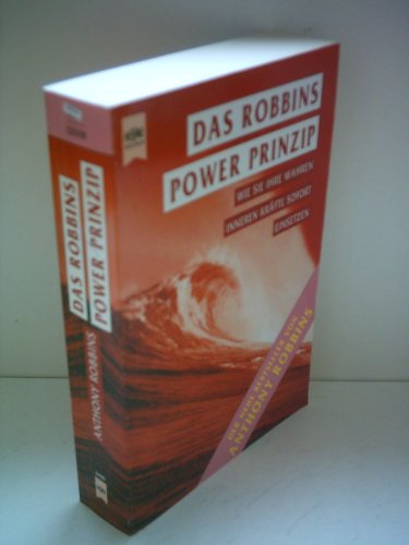 Das Robbins Power Prinzip - Wie sie ihre wahren inneren Kräfte sofort einsetzen