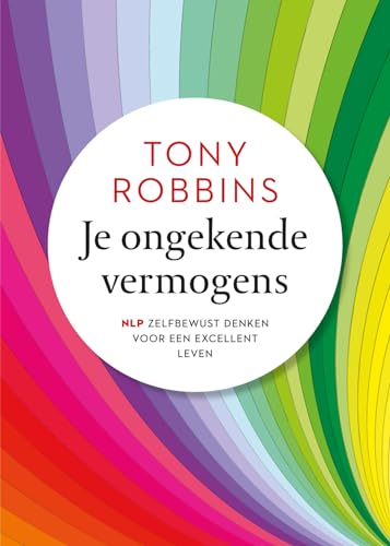 Je ongekende vermogens: NLP : zelfbewust denken voor een excellent leven von Kosmos Uitgevers