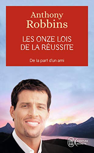 Les Onze Lois de La Reussite.: Un guide simple et pratique pour vous aider à prendre le contrôle de votre vie (Aventure Secrete)